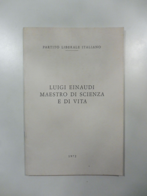 Luigi Einaudi maestro di scienza e di vita